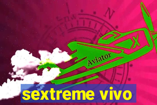 sextreme vivo